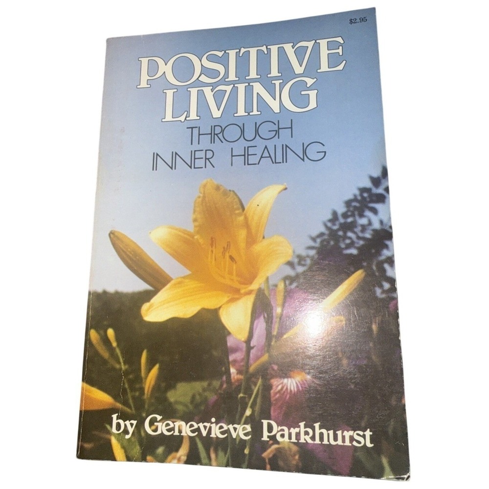 Positive Living Through Inner Healing by Genevieve Parkhurst (Paperback 1978)